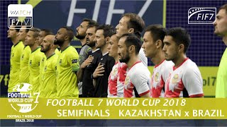 Kazakhstan vs Brazil - World Cup 2018 - Semifinals (Men)