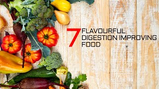 7 Flavourful Digestion Improving Foods | #shorts