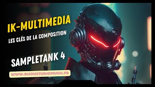 Ik-Multimedia Gratuit Les clés de la composition Sampletank 4