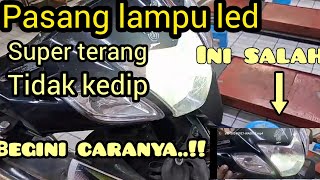 Cara pasang bolam LED agar terang tidak berkedip dan merubah arus AC ke DC,motor kharisma,supra 125