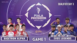 Evos legends vs Bigetron alpha Game 1 | Evos vs BTR Piala Presiden 2022 MLBB Day 3