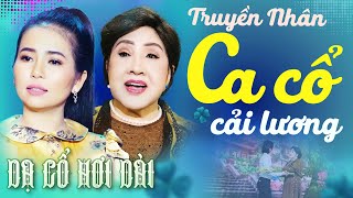 "Truyền Nhân" LỆ THỦY, PHƯƠNG CẨM NGỌC Ca Cổ Hơi Dài 1000 Chữ - Ca Cổ Hay💚CA CỔ CẢI LƯƠNG HƠI DÀI