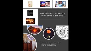 How We Got to the World We Live in Today & Evidence for an Ancient Advanced Civilization