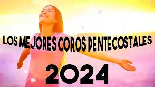 LOS MEJORES COROS PENTECOSTALES VIEJITOS PERO MUY BONITOS 💕 COROS PENTECOSTALES 2024💕💕 SIN ANUNCIOS