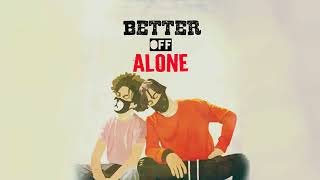 Ayo & Teo - Better Off Alone (Audio)