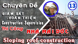 Thi công nhà mái dốc btct | sloping roof construction | mái dốc bê tông cốt thép