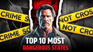 Top 10 Most Dangerous States in America: Violent Crime Uncovered!