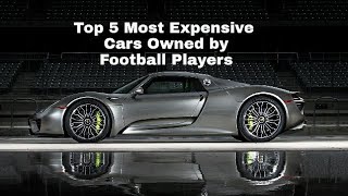 Expensive cars owned by football players|Top 5