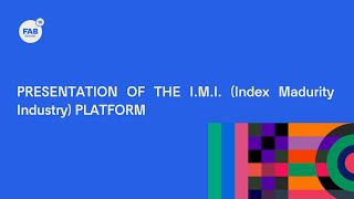 Presentation of the I.M.I. (Index Madurity Industry) platform