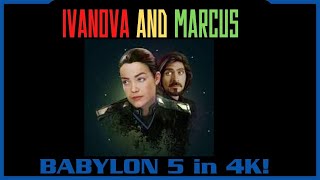 Babylon 5 - 4K - Ivanova and Markus and Trouble!