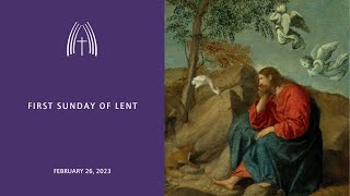 First Sunday of Lent - February 26, 2023