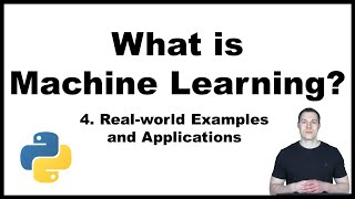 What is Machine Learning? Part 4/5: real-world Examples and Applications