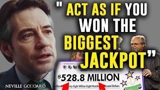 ACT AS IF YOU ARE THE BIGGEST LOTTERY WINNER - NEVILLE GODDARD | Law of Assumption