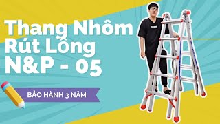 Thang Nhôm Rút Chữ A N&P - 05, Chữ A Max 2,5m, Chữ I Max 5.34m, Trọng  Lượng 14kg, Bảo Hành 3 Năm