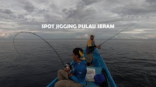 SPOT MANCING JIGGING PULAU SERAM