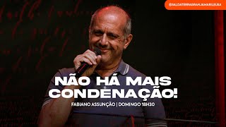 Não há mais Condenação!