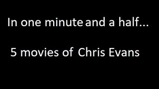 Chris Evans Compilation of Movies - Part 1