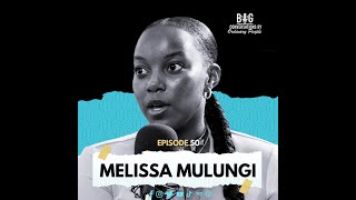 Episode 50 : Melissa Mulungi