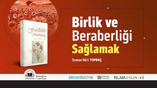 Birlik ve Beraberliği Sağlamak (Faziletler Medeniyeti 31) - Sesli Kitap