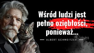 Inspirujące cytaty Albert Schweitzer. Poznaj myśli człowieka wielu talentów. Filozof, teolog i muzyk