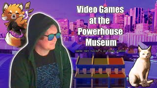 Video Games at the Powerhouse Museum! (Game Dev Talks & Playing Games)