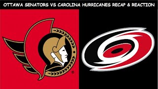 Ottawa Senators vs Carolina Hurricanes Recap & Reaction