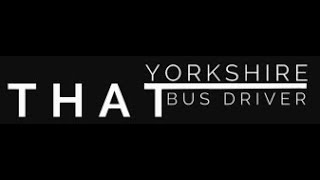 That Yorkshire Bus Driver Live Stream