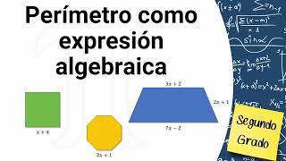 Perímetro como expresión  algebraica - Segundo de secundaria