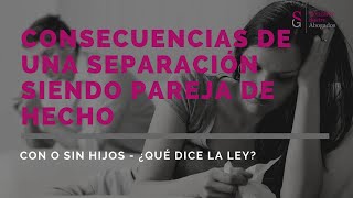 Consecuencias de la separación en una pareja de hecho