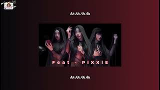 (Vietsub - Engsub) FEAT - PiXXiE