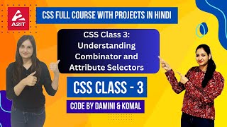 CSS Class 3: Understanding Combinator and Attribute Selectors | A2IT Mohali