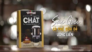 Vinacafé Chất - Sài Gòn Cà Phê Sữa Đá. Chất như Phin!