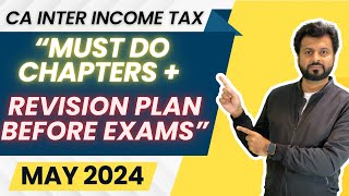 MUST DO TOPICS 🔥+ 2.5 DAYS STUDY PLAN ❤️ | CA INTER INCOME TAX | MAY 2024