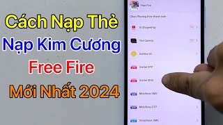 Cách nạp kim cương trong Free Fire - Cách nạp thẻ Free Fire