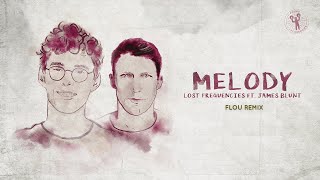 Lost Frequencies ft. James Blunt - Melody (Flou Remix)