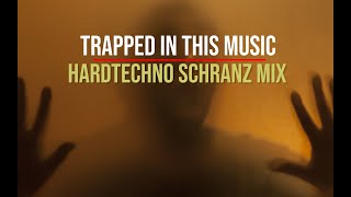 Hardtechno Schranz Mix | Trapped in this music Forever