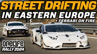 STREET DRIFTING IN EASTERN EUROPE + FERRARI ON FIRE! - ONELIFE RALLY 2024 PT.2