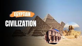 The Secrets of Ancient Egypt Unveiled: Discovering the Great Civilization - human Civilization