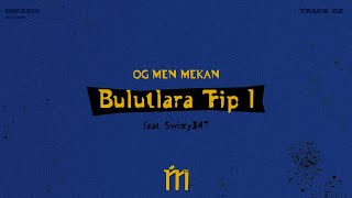 OG MEN MEKAN - Bulutlara Trip I (feat. Swizzy347)