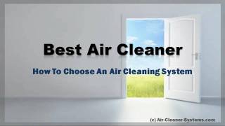 Best Air Cleaner: How To Choose An Air Cleaning System