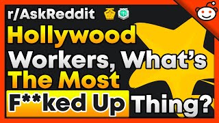 Hollywood Workers, What's Most F*cked Up Thing You've Seen? - r/AskReddit Top Posts | Reddit Stories