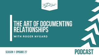 Ep27: The Art of Documenting Relationships with Roger Nygard