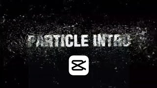 Create Particle Intro Effects On CapCut | CapCut Tutorial