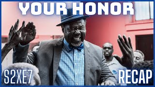 YOUR HONOR REVIEW:RECAP || S2xE7 || BEST SHOW ON TV RIGHT NOW!