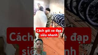 Cách gói xe đap siêu nhanh ít người biết