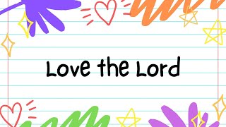 LOVE THE LORD | Kids Praise and Worship Song lyric video