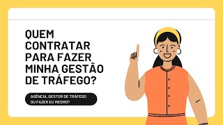 Quem contratar para gestão de tráfego? Agência, Gestor de Tráfego ou Fazer eu mesmo? Nossa opinião