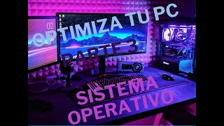 COMO OPTIMIZAR TU PC| SISTEMA OPERATIVO| PARTE 3|| OPTIMIZE YOUR PC | OPERATING SYSTEM | PART 3