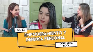 Ep. 92 - Empoderamiento y defensa personal