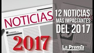 12 noticias más impactantes del 2017